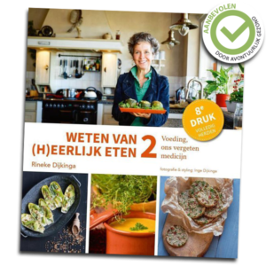 Weten van (h)eerlijk eten deel 2 - Rineke Dijkinga